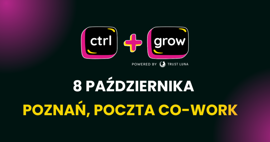 Grafika wydarzenia: CTRL+GROW – SEO x CM X AI x UX x BIZNES – Poznań 08.10.2026 (stacjonarnie)