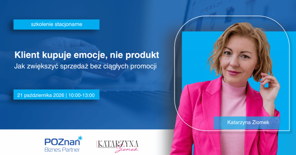 Grafika wydarzenia: Klient kupuje emocje, nie produkt. Jak zwiększyć sprzedaż bez ciągłych promocji